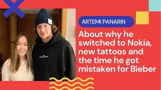 Panarin talks about why he switched to Nokia, new tattoos and the time he got mistaken for Bieber