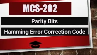 MCS-202 :  parity bits | Hamming Error correction code | Sec-Ded | Mcs-012 | mcs202 | mcs12