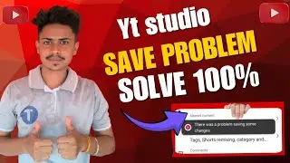 Yt studio there was a problem saving some change|| problem fix 2025| yt studio upload problem 