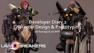 LawBreakers - Developer Diary: Character Design & Prototyping