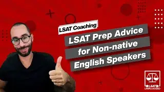 LSAT Prep Advice for Non-Native English Speakers