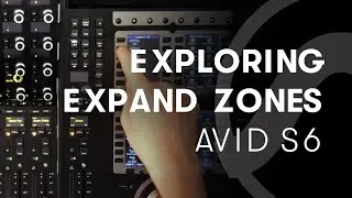 Avid | S6 Tips & Tricks: Exploring Expand Zones