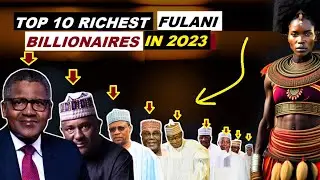 TOP 10 RICHEST FULANI & HAUSA BILLIONAIRES IN NIGERIA 2023.  WATCH!