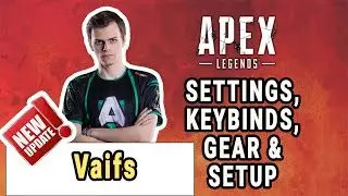 Vaifs Apex Legends Settings, Keybinds, Sensitivity, Gear and Setup