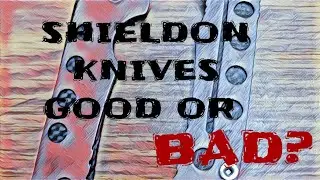 Good or Bad Or Just Unique Shieldon Knives Tortank