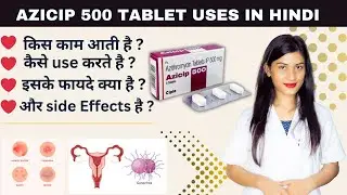 Azicip 500 Tablet Uses in Hindi | Azithromycin Tablets Ip 500mg Hindi | Dose | Side Effects | Price