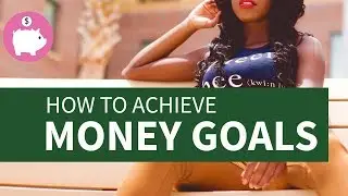 An Easy Trick For Reaching Your Money Goals