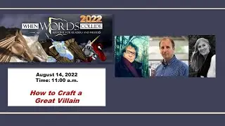 How to Craft a Great Villain  - WWC 2022:  Nina Munteanu, Susan Forest and Ron S. Friedman