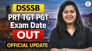 DSSSB Exam Date Out | DSSSB TGT PGT Exam Date Latest Update | Parth Education