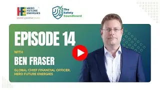 The Safety Soundboard | Episode 14 with Ben Fraser