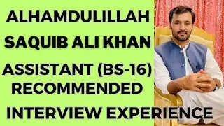Saquib Ali Khan | Assistant (BS-16) Recommended | Interview Experience | RDA Department| Merit No. 2