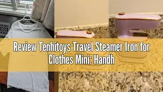 Review Tenhitoys Travel Steamer Iron for Clothes Mini: Handheld Size Portable Fabric Clothing Steame