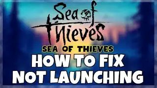 How to Fix sea of thieves Not Launching Windows 10 / 11 || 2023 Fix