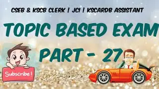 TOPIC BASED EXAM - 27 | CSEB & KSCB CLERK | JCI | KSCARDB ASSISTANT