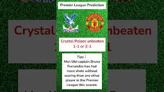 2024-25 season Premier League Crystal Palace vs Manchester United Prediction. #PremierLeague #tips