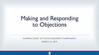 CC On-Demand MCLE: Trial Skills for Child Welfare Cases: Making and Responding to Objections