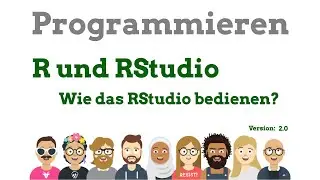 Programmieren in R - Wie das RStudio bedienen?