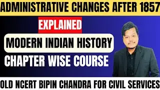 Administrative Changes After 1857 | UPSC Lecture