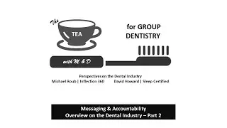The Tea for Group Dentistry - Messaging & Accountability