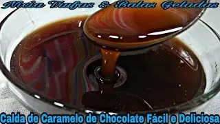 Calda Caramelizada de Chocolate Fácil e Rápida.