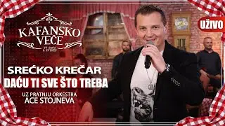 SRECKO KRECAR - DACU TI SVE STO TREBA | UZIVO | ORK. ACA STOJNEV | 2022 | KAFANSKO VECE