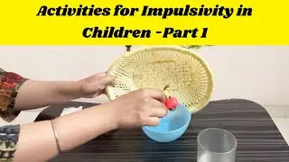 Activities for Impulsivity Control in Children - Part 1