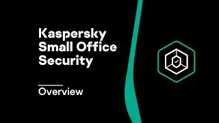 Kaspersky Small Office Security Overview