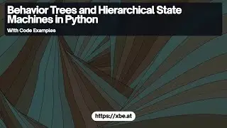 Implementing Behavior Trees and Hierarchical State Machines in Python