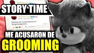 ME ACUSARON DE GROOMING - STORY TIME (Sergindsegasonic)