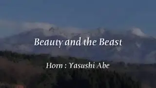 Beauty and the Beast  ( horn : Yasushi Abe )