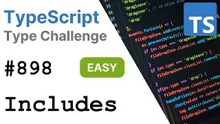 Includes - TypeScript Type Challenges #898 [EASY]