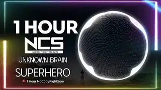 [1 HOUR] Unknown Brain - Superhero (feat. Chris Linton) | Trap | NCS - Copyright Free Music