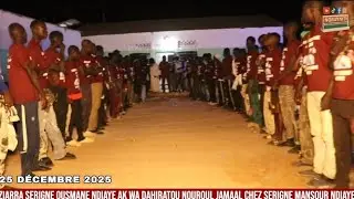 Ziarra Dahiratou Nouroul Jamaal bou Serigne Ousmane NDIAYE chez Serigne Mansour ndiaye le 25 12 2025