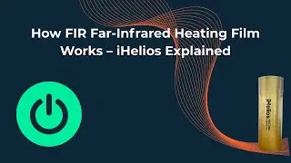 How FIR Far-Infrared Heating Film Works &ndash; iHelios Explained
