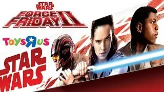 Star Wars Force Friday II Preview At Toysrus (Force Friday 2017)