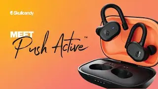 Introducing Push Active&trade; | True Wireless Earbuds | Skullcandy