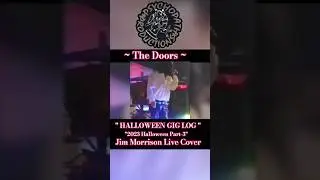 GIG LOG : 2023 #halloween PT-3 🎤 Live cover of JIM MORRISON #thedoors  FULL VIDEO ⬆️ #vlog  #shorts