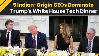 Trump News: 5 Indian-Origin CEOs Lead Trump&rsquo;s White House Tech Dinner | World News