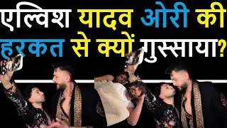 Why did Elvish Yadav get angry with Orry's action?