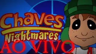 🔴Zerando Chaves Nightmares #02