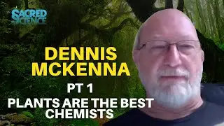 Plants Are THE BEST Chemists and Ethnopharmacology | Dennis McKenna | Part 1