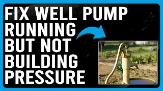 How To Fix Well Pump Running But Not Building Pressure (Simple Troubleshooting Guide To Solve It!)