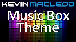 Kevin MacLeod: Music Box Theme
