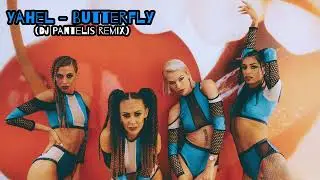 Yahel - Butterfly (Dj Pantelis remix)