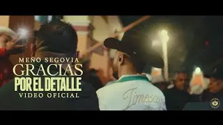 Gracias por el Detalle - Meño Segovia (video Oficial)
