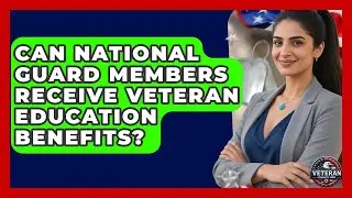 Can National Guard Members Receive Veteran Education Benefits? - Veteran Community Guide