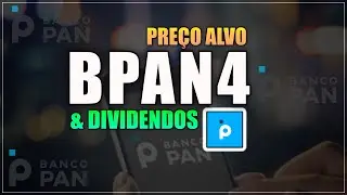 BPAN4 : ONDE INVESTIR NA QUEDA DOS BANCOS DIGITAIS (DIVIDENDOS E PRE&Ccedil;O ALVO BANCO PAN)