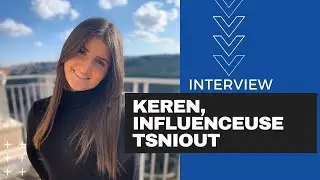 Interview de Keren, influenceuse tsniout !