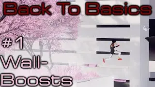 Back To Basics: #1 Wall-Boosts - A Mirror's Edge Catalyst Tutorial