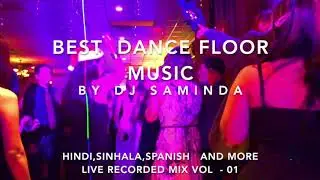 Best Dance Floor Music Vol 01(#Spanish#Latino#Hindi#Punjabi#Sinhala) By DJ Saminda